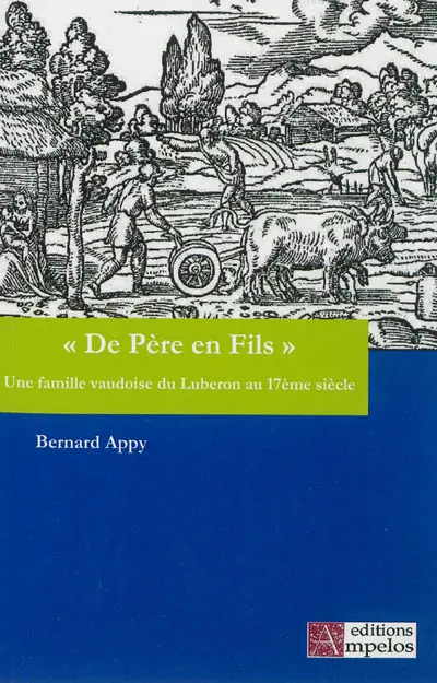 De père en fils : une famille protestante du Luberon, 1598-1685