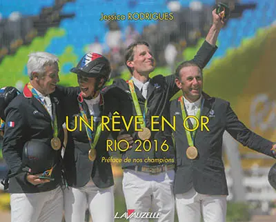 Un rêve en or : Rio 2016 : préface de nos champions