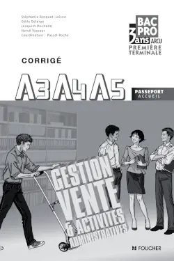 Gestion, vente et activités administratives liées à l'accueil A3-A4-A5 : bac pro 3 ans ARCU, première-terminale : corrigé