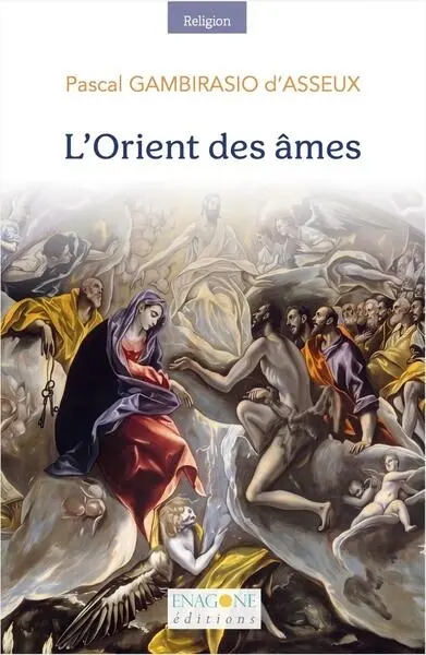 L'Orient des âmes : la veille de l'âme et la nuit du monde