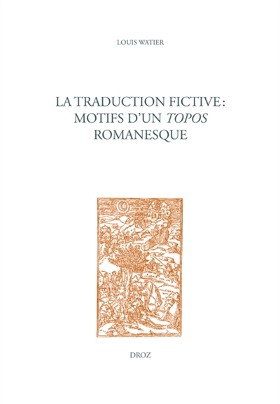 La traduction fictive : motifs d'un topos romanesque