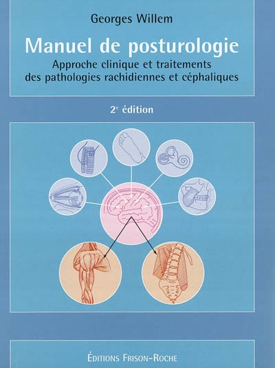 Manuel de posturologie : approche clinique et traitements des pathologies rachidiennes et céphaliques