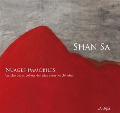 Nuages immobiles : les plus beaux poèmes des seize dynasties chinoises