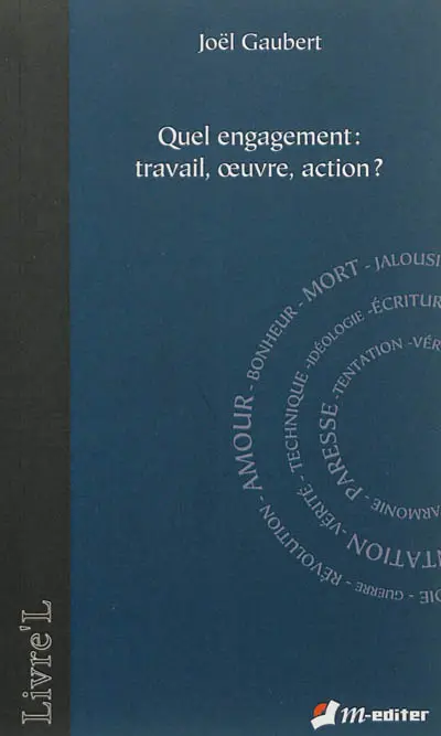 Quel engagement : travail, oeuvre, action ?