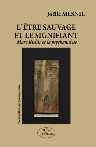 L'être sauvage et le signifiant : Marc Richir et la psychanalyse