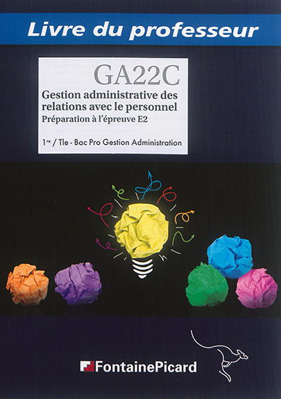 Gestion administrative des relations avec le personnel, préparation à l'épreuve E2 : 1re-terminale bac pro gestion administration : livre du professeur