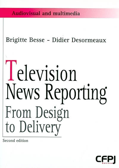 Television news reporting : from design to delivery