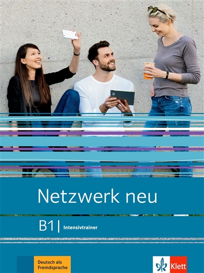 Netzwerk neu B1 : Intensivtrainer : Deutsch als Fremdsprache