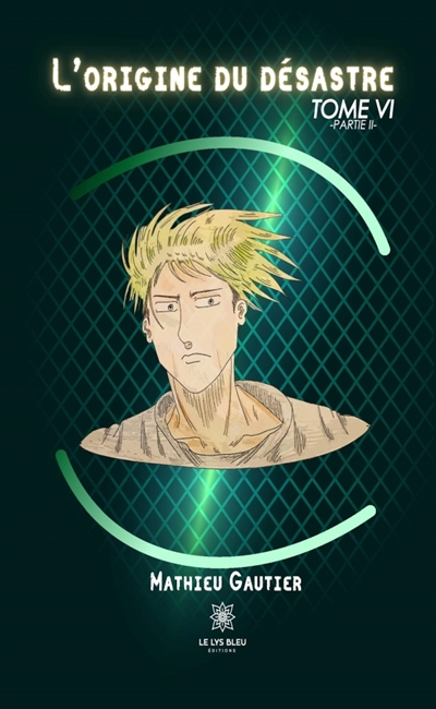 L'origine du désastre : Tome VI : Partie II