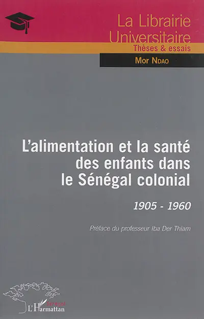 L'alimentation et la santé des enfants dans le Sénégal colonial, 1905-ca 1960