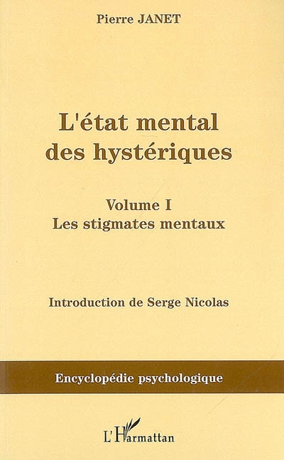 L'état mental des hystériques. Vol. 1. Les stigmates mentaux : 1893