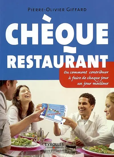 Chèque restaurant ou Comment contribuer à faire de chaque jour un jour meilleur