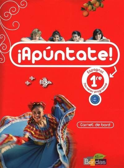 Apuntate ! : espagnol, nouveau programme, 1re : carnet de bord