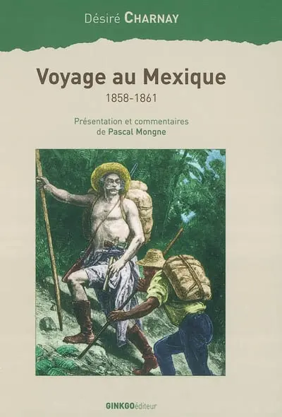 Voyage au Mexique : 1858-1861