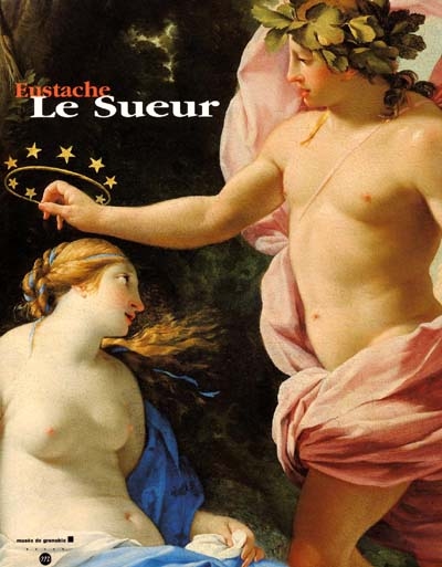 Eustache Le Sueur : exposition, Musée de Grenoble, 19 mars-2 juil. 2000