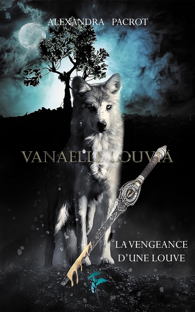 Vanaëlle Louviä : la vengeance d'une louve