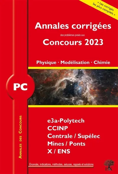 Physique, modélisation, chimie, PC : annales corrigées des problèmes posés aux concours 2023 : e3a, CCINP, Centrale-Supélec, Mines-Ponts, X-ENS, nouveaux programmes