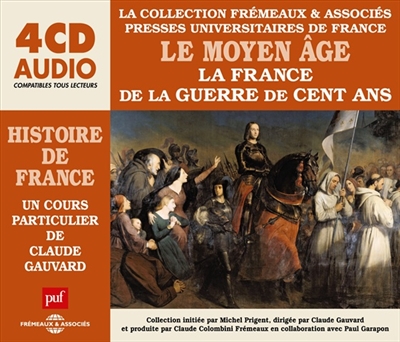 Le Moyen Age, la France de la guerre de Cent Ans : un cours particulier de Claude Gauvard