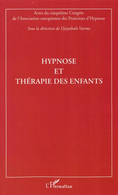 Hypnose et thérapie des enfants : actes du cinquième congrès de l'Association européenne des praticiens d'hypnose