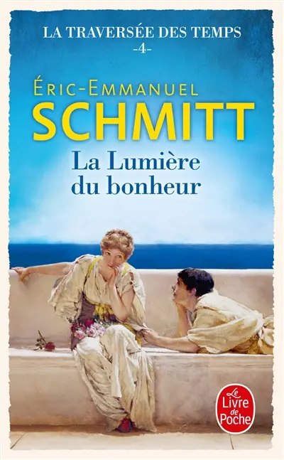 La traversée des temps. Vol. 4. La lumière du bonheur