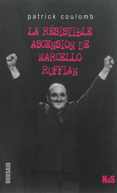 La résistible ascension de Marcello Ruffian : novella