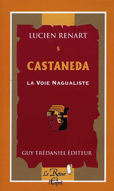 Castaneda : la voie nagualiste