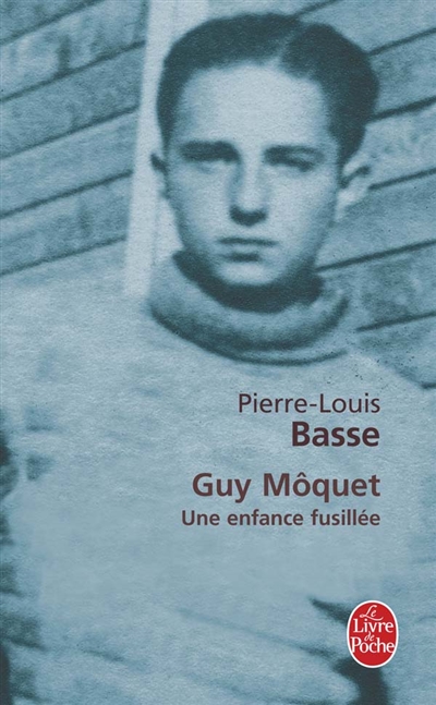 Guy Môquet : une enfance fusillée