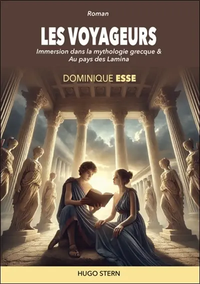 Les voyageurs : Immersion dans la mythologie grecque & Au pays des Lamina