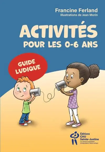 Activités pour les 0-6 ans : Guide ludique