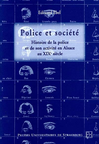 Police et société : histoire de la police et de son activité en Alsace au XIXe siècle