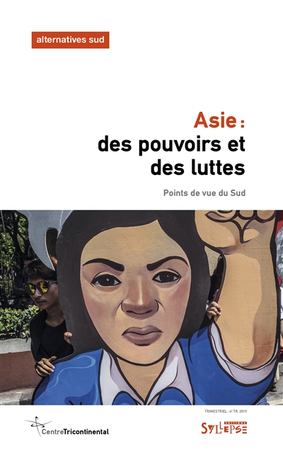Alternatives Sud, n° 4 (2019). Asie, des pouvoirs et des luttes : points de vue du Sud