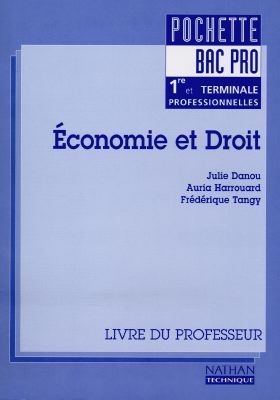 Economie et droit, 1re et terminale professionnelles : livre du professeur