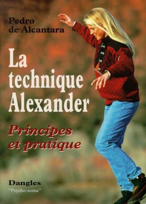 La technique Alexander : principes et pratique