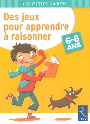 des jeux pour apprendre raisonner : 6-8 ans