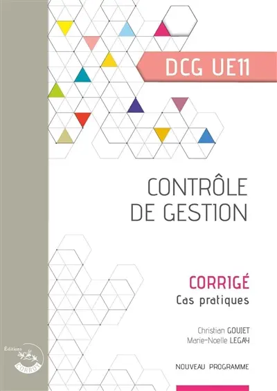 Contrôle de gestion, DCG UE11 : cas pratiques, corrigé : nouveau programme