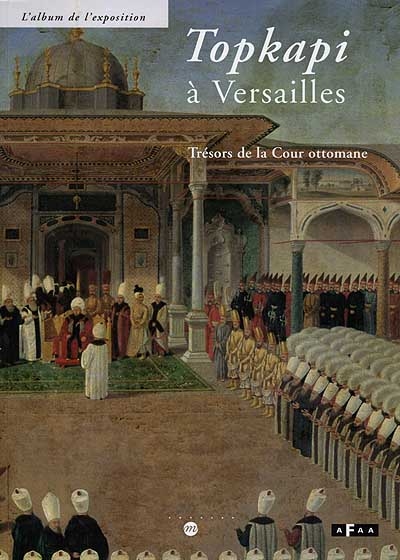 Topkapi à Versailles : trésors de la Cour ottomane
