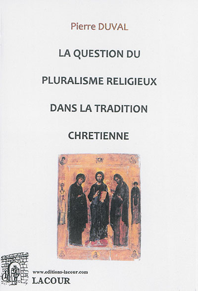 La question du pluralisme religieux dans la tradition chrétienne