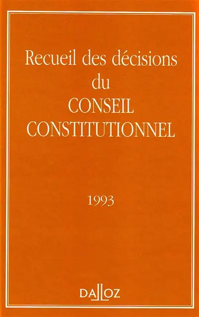 Recueil des décisions du Conseil constitutionnel : année 1993