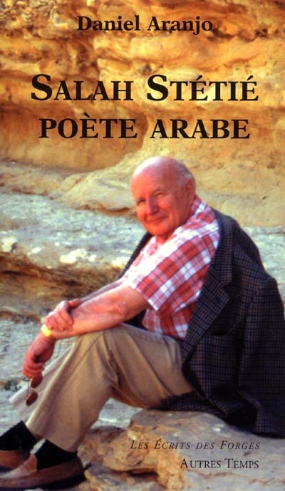 Salah Stétié, poète arabe : variations sur un itinéraire spirituel