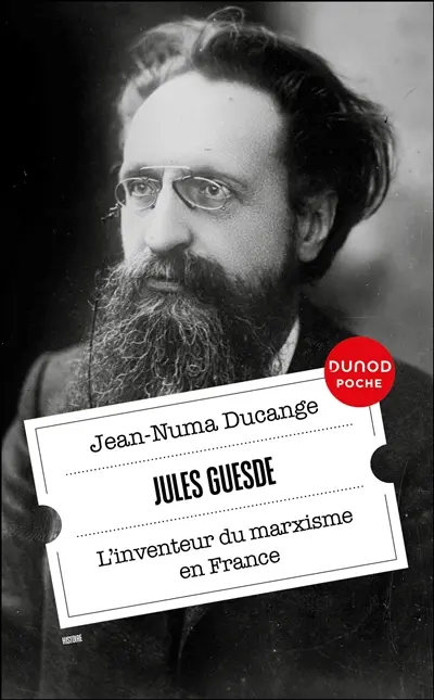 Jules Guesde : l'inventeur du marxisme en France