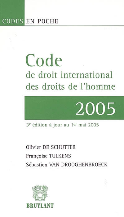 Code de droit international des droits de l'homme : textes réunis au 1er mai 2005