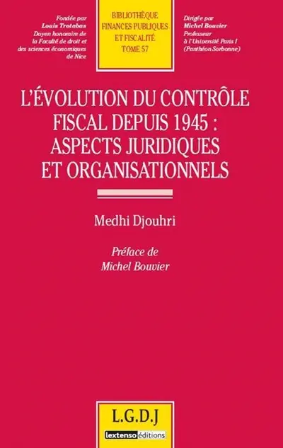 L'évolution du contrôle fiscal depuis 1945 : aspects juridiques et organisationnels