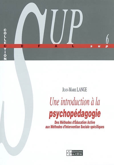 Une introduction à la psychopédagogie : des méthodes d'éducation active aux méthodes d'intervention spécifiques