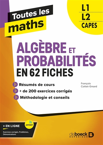Toutes les maths : algèbre et probabilités en 62 fiches : L1, L2, Capes