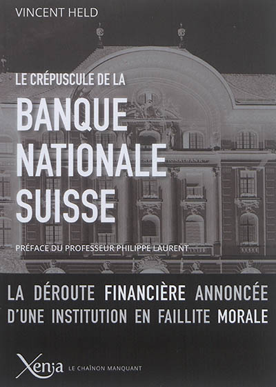 Le crépuscule de la Banque nationale suisse : la déroute financière annoncée d'une institution en faillite morale