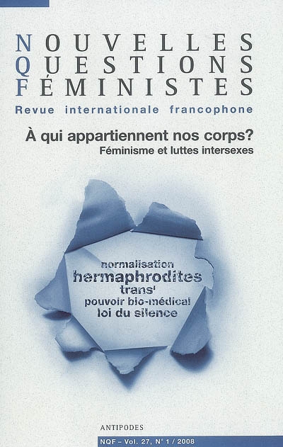Nouvelles questions féministes, n° 1 (2008). A qui appartiennent nos corps ? : féminisme et luttes intersexes