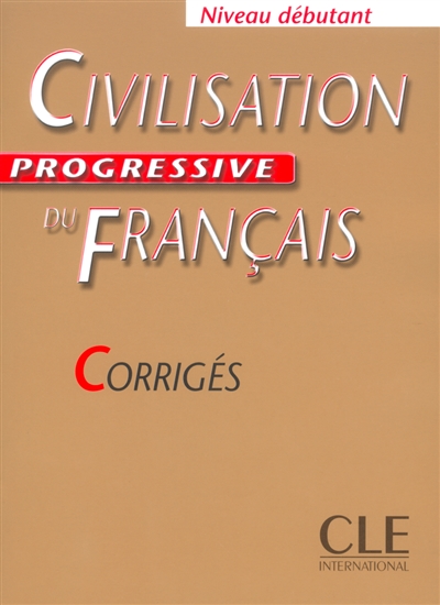 Civilisation progressive du français, niveau débutant : corrigés
