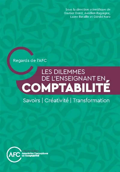 Les dilemmes de l'enseignant en comptabilité : savoirs, créativité, transitions
