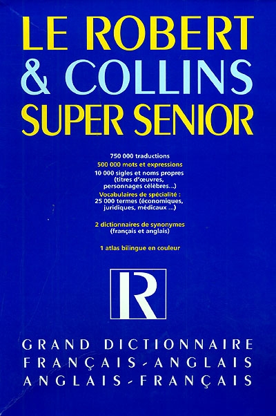 Le Robert et Collins super senior : grand dictionnaire français-anglais, anglais-français