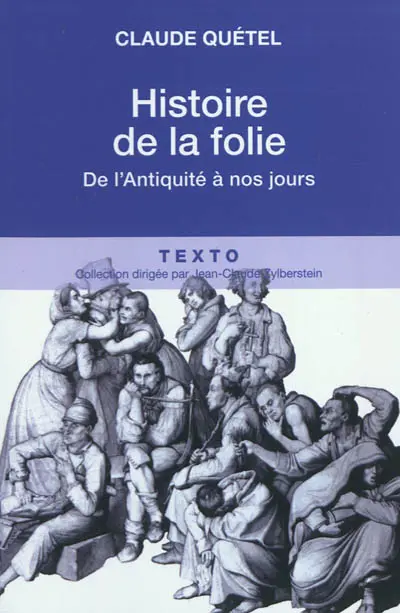 Histoire de la folie : de l'Antiquité à nos jours